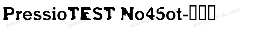 PressioTEST No45ot字体转换